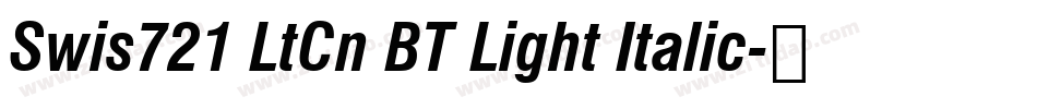 Swis721 LtCn BT Light Italic字体转换